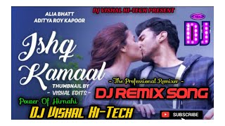 Ishq Kamal | Sadak 2 | Suniljit Jawed Ali | Dj Remix Song 2020 Mix By Vishal Dj Hirnahi