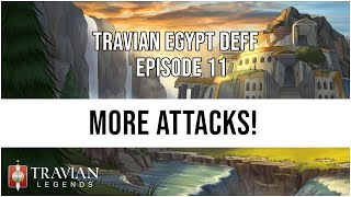 (3X) Travian Egypt Deff Episode 11 - MORE ATTACKS!