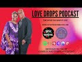 Love Drops Podcast