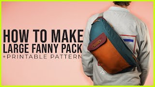 DIY Large Fanny Pack + SEWING PATTERN (EASY SEWING PROJECT)