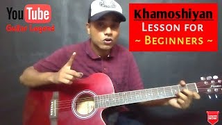 Khamoshiyan Guitar Cover & Lesson - No Capo | Easy Tutorial for Beginners | Arijit Singh