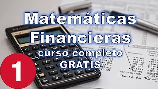 Curso de Matemáticas Financieras LECCIÓN 1