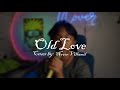 Cover: Old Love by: Nover Villamil