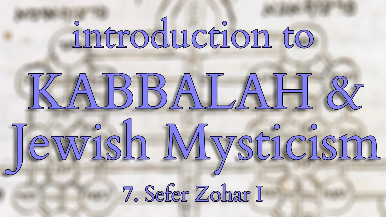 Introduction To Kabbalah And Jewish Mysticism - Part 7/14 - Sefer Zohar ...