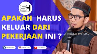 Apakah Harus RESIGN dari PEKERJAAN ini ? | Ustadz Adi Hidayat Lc MA