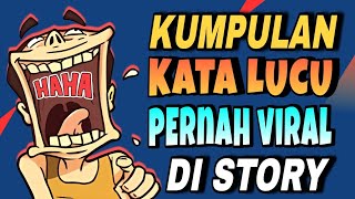 KUMPULAN KATA LUCU YANG PERNAH VIRAL DI STORY SOSIAL MEDIA