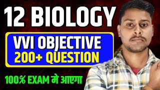 12th biology 200 vvi objective question bihar board | 2025 exam vvi objective question biology