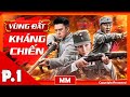 Vùng Đất Kháng Chiến - Tập 01 | Phim Hành Động Kháng Nhật Đặc Sắc Nhất | Thuyết Minh | iPhimTV