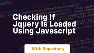 checking if jquery is loaded using javascript