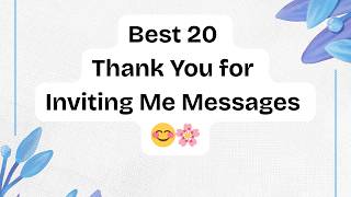 Best 20 Thank You for Inviting Me Messages 🌸 | Sweet Gratitude Lines | Appreciation Quotes