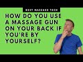 How To Massage Gun Your Back