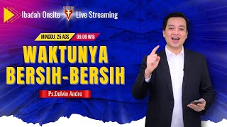 Waktunya Bersih-Bersih - Ps. Dolvin Andre