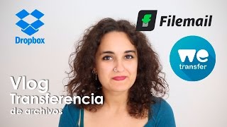 Transferencia de archivos - Dropbox, Wetransfer y Filemail