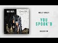 Molly Brazy - You Spook'd (Queen Pin)