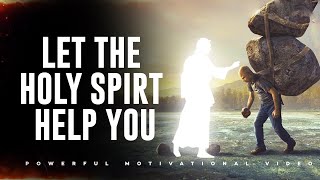 Stop Struggling and Let the Holy Spirit Help You
