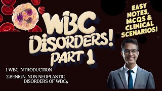 Disorders Of White Blood Cells - Part 1 | Pathology | Easy Notes, MCQs -MBBS,NEET PG,INICET IDr.Bala