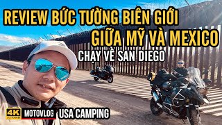 USA CAMPING P.6: KHÁM PHÁ BỨC TƯỜNG BIÊN GIỚI GIỮA MỸ VÀ MEXICO TRÊN ĐƯỜNG TỪ YUMA VỀ SAN DIEGO