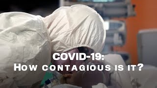 COVID-19: How contagious is it?