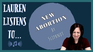 The Future is Bleeding, It's New Abortion! | A Slipknot Reaction