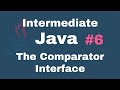 Java Intermediate Tutorials #6 - The Comparator Interface