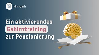 Geistig fit in die Pension - Ein Gehirntraining als Geschenk des Arbeitgebers zur Pensionierung