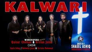 KALWARI By Qaiser Chahan and Arslan John with Choir ll New Masih Geet ll New Saleebi Geet
