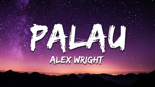 Alex Wright - Palau (Lyrics)