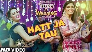 Hatt Ja Tau Video | Veerey Ki Wedding | Sunidhi Chauhan | Sapna Chaudhary |