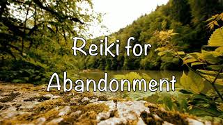 Reiki for Abandonment