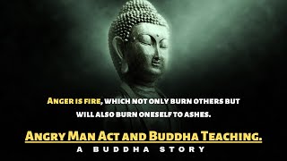 Angry Man Act and Buddha Teaching Story - a buddha story | motivational stories