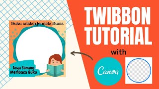 Cara Mudah Membuat Twibbon dengan Canva | Easy Twibbon Tutorial with Canva