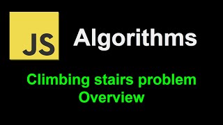 Climbing stairs problem overview | JavaScript Algorithms