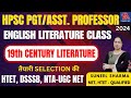 HPSC PGT/ASST. PROFESSOR/NTA UGC NET-ENGLISH I 19th CENTURY LITERATURE I HTET, DSSSB, NTA-UGC NET