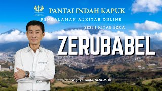 Sesi 1 - Kitab Ezra - Zerubabel - Pdt. Dr. Ir. Wignyo Tanto, M.M, M.Th