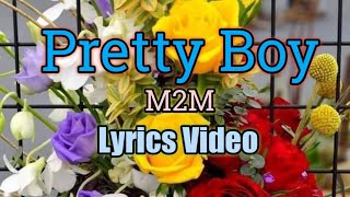 Pretty Boy (Video Lyrics) - M2M