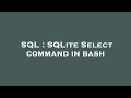 SQL : SQLite Select command in bash