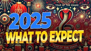 2025: Is This The END? Or, Just The Year of the Snake?