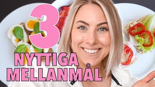 TIPS PÅ 3 NYTTIGA, ENKLA \u0026 GODA MELLANMÅL