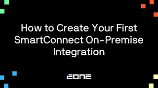 How to Create Your First SmartConnect On Premise Integration