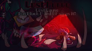 Lost Force / Lost Cause but Black P and BF sings it! (FNF Cover)