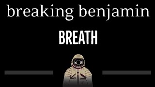 Breaking Benjamin • Breath (CC) 🎤 [Karaoke] [Instrumental Lyrics]