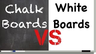 Chalkboards vs. Whiteboards