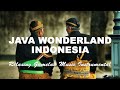 RELAXING MUSIC INSTRUMENTAL | Java Wonderland Indonesia Gamelan Music Instrumental ~ Graha media