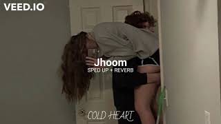 Jhoom (SPED UP + REVERB) | Ali Zafar | COLD HEART