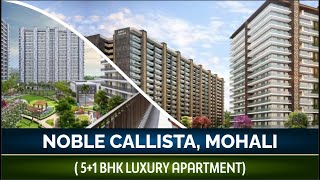 Noble Callista Mohali Chandigarh |🔥🔥 Luxury Project By Noble Dream Projects Private Limited |