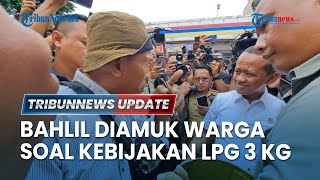 🔴 LIVE: Menteri Bahlil Diamuk Warga, Massa Protes soal Kebijakan Pembelian Tabung Gas Elpiji 3 Kg