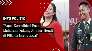 PANAS! Puan Maharani Pimpin Rapat Rahasia Dukung Andika-Hendi di Pilkada Jateng 2024