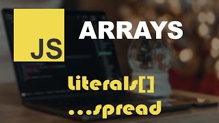 Creating JavaScript Arrays with Array literals and spread operator