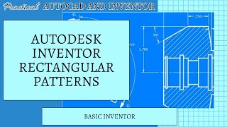 Autodesk Inventor - Creating a Rectangular Pattern