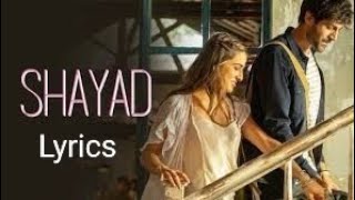 Shayad lyrics / Arijit Singh - Karthik Aryan & Sara Ali Khan